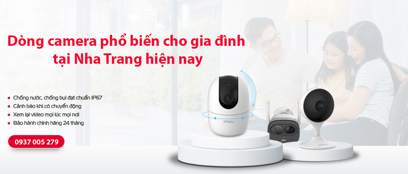 Dòng camera phổ biến cho gia đình tại Nha Trang hiện nay