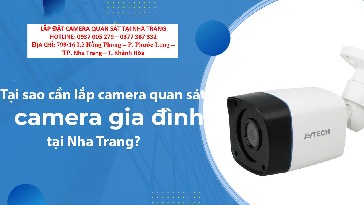 Tại sao cần lắp camera quan sát cho gia đình tại Nha Trang?