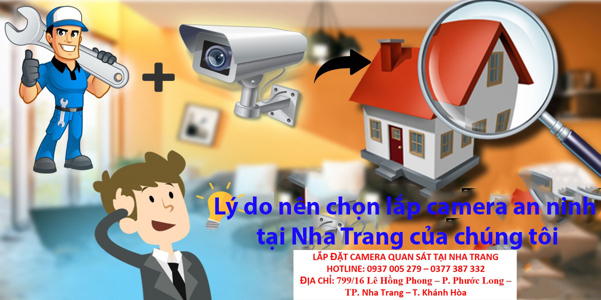 Lý do nên chọn lắp camera an ninh tại Nha Trang của chúng tôi