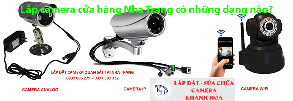 Lắp camera cửa hàng Nha Trang có những dạng nào?